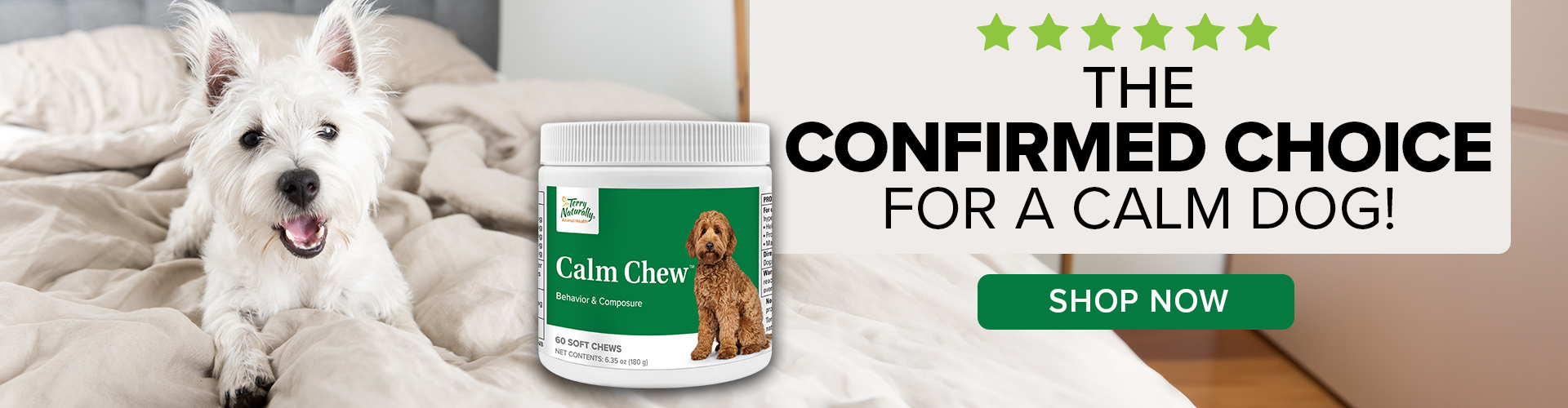 CALM CHEW™ • The Confirmed Choice for a Calm Dog!